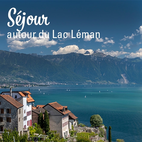SEJOUR DECOUVERTE AUTOUR DU LAC LEMAN